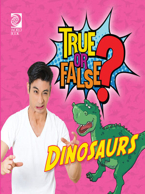 cover image of True or False? Dinosaurs